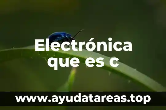 Electrónica que es c