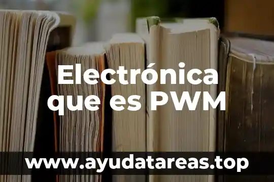 Que es modelado electronica 6 Electrónica que es PWM