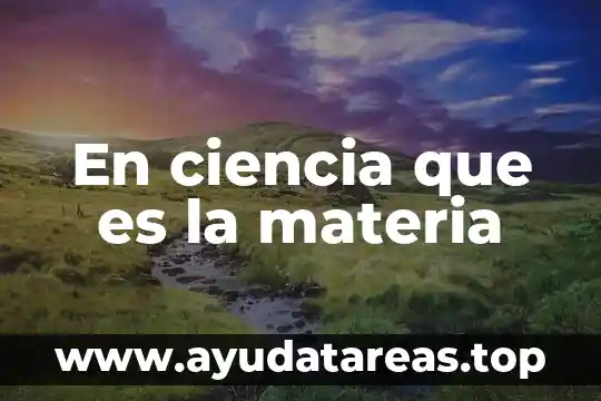 Que es el color en la materia 8 En ciencia que es la materia