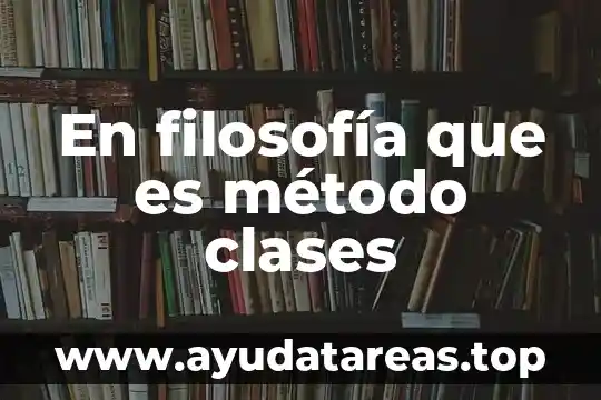 Que es un transductor de fuerza 8 En filosofía que es método clases