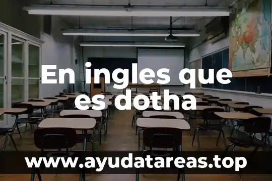 En ingles que es dotha