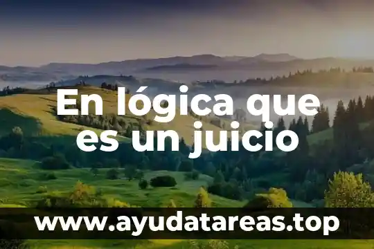 Para que es una demanda de medios preparatorios a juicio 7 En lógica que es un juicio