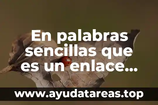 En palabras sencillas que es un enlace peptídico