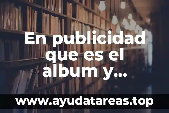 En publicidad que es el album y libellus