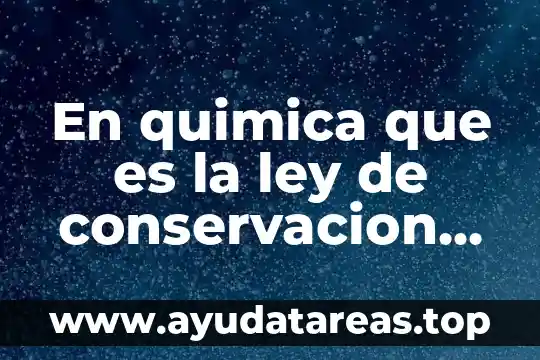 Que es programa de conservacion del agua 3 En quimica que es la ley de conservacion de energia