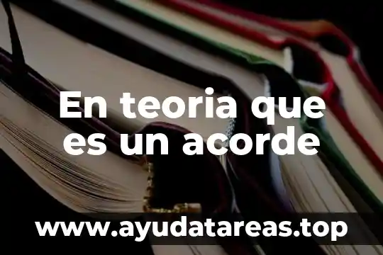 Qué es la teoría del color según la prehistoria 7 En teoria que es un acorde