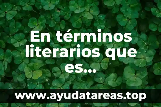 Número de términos que es 5 En términos literarios que es comparación