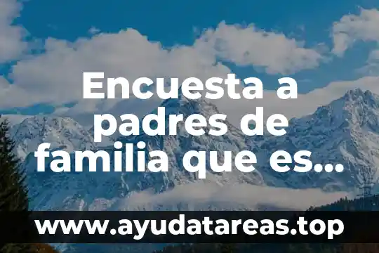 Encuesta a padres de familia que es ética