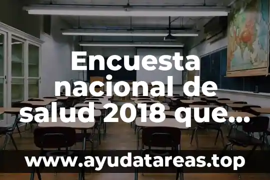 Encuesta nacional de salud 2018 que es