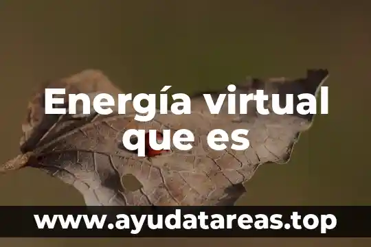 Energía virtual que es