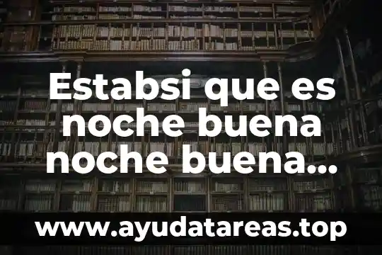 Estabsi que es noche buena noche buena letra
