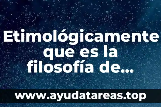 Etimológicamente que es la filosofía de operación