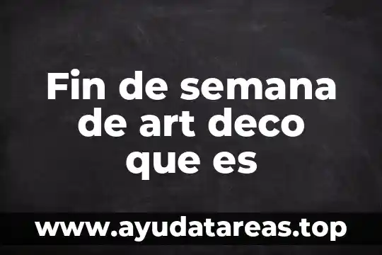 Que es land art español 7 Fin de semana de art deco que es