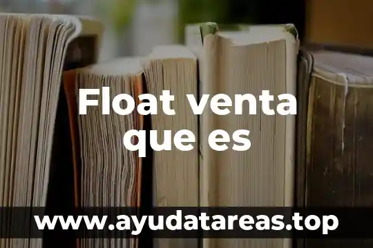 Float venta que es