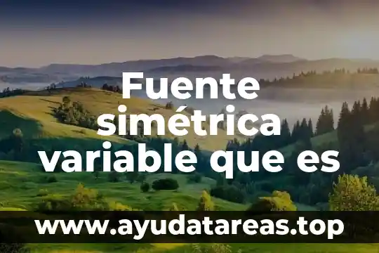 Que es una fuente simetrica yahoo 7 Fuente simétrica variable que es