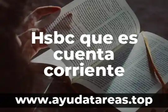 Qué es es la corriente eléctrica 8 Hsbc que es cuenta corriente