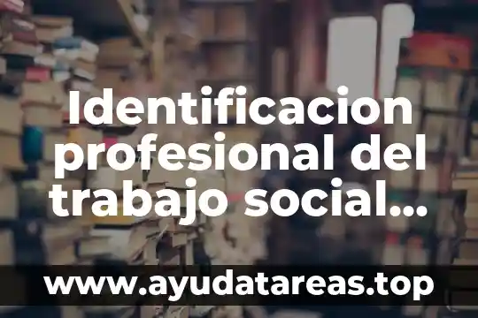 Qué es el número de identificación tributaria 6 Identificacion profesional del trabajo social que es