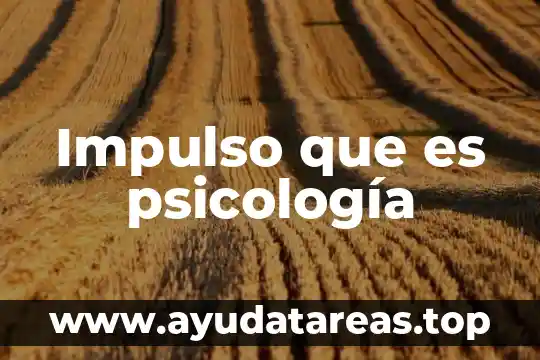 Que es iceberg en psicologia 7 Impulso que es psicología