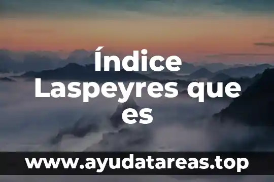 Índice Laspeyres que es