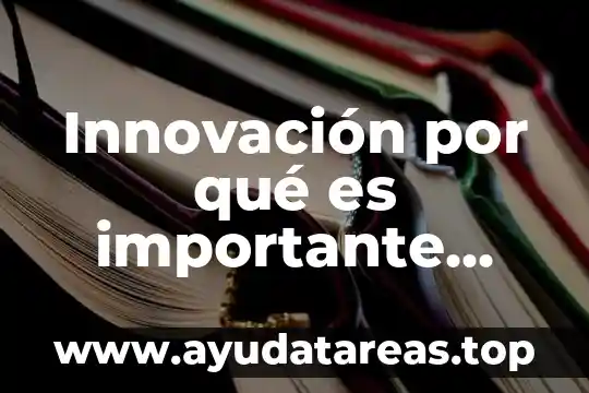 Innovación qué es concepto 6 Innovación por qué es importante medirla