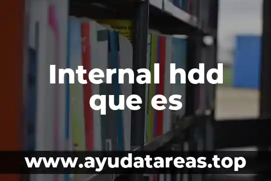 Que es internal en arduino 3 Internal hdd que es