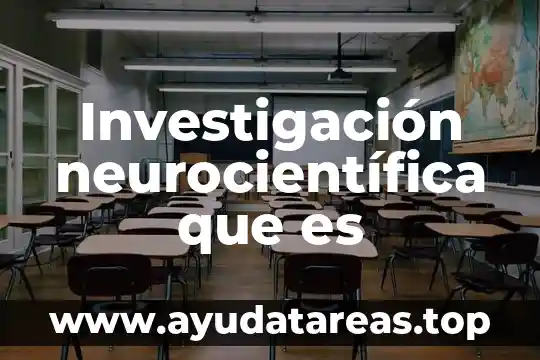 Investigación neurocientífica que es