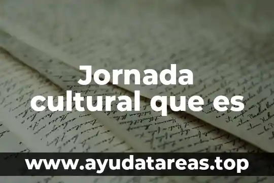 Ley del trabajo que es tipos de jornada 6 Jornada cultural que es