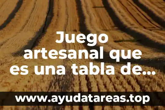 Juego artesanal que es una tabla de colores