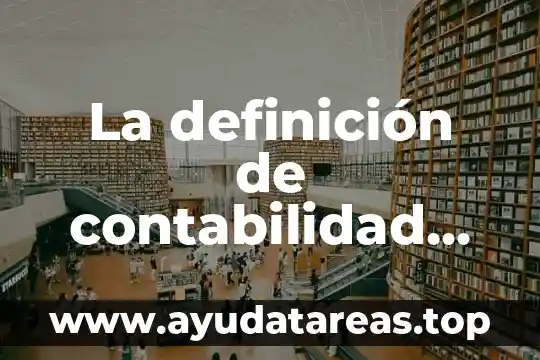 Que es el estado de la tecnica en un proyecto 3 La definición de contabilidad parte de que es una técnica