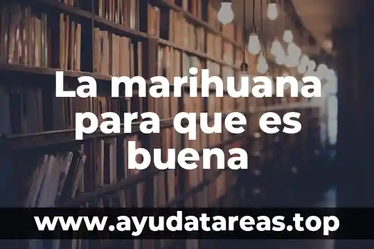 Para que es buena la agua de alcachofa 6 La marihuana para que es buena