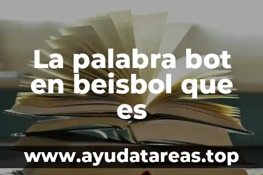 Qué es la palabra milpa 6 La palabra bot en beisbol que es
