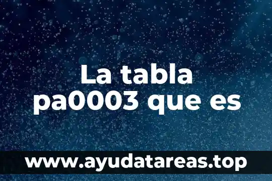 Que es tabla de cotar 7 La tabla pa0003 que es