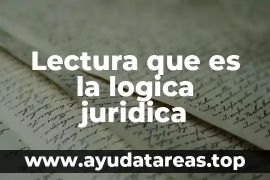 Lectura que es la logica juridica