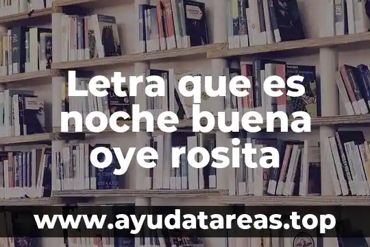 Letra que es noche buena oye rosita