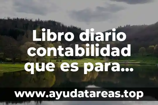 Que es un asiento compuesto en contabilidad 3 Libro diario contabilidad que es para que sirve