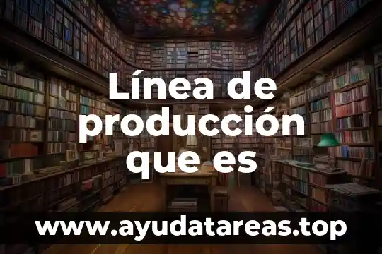 Que es la carrera de produccion animal 6 Línea de producción que es