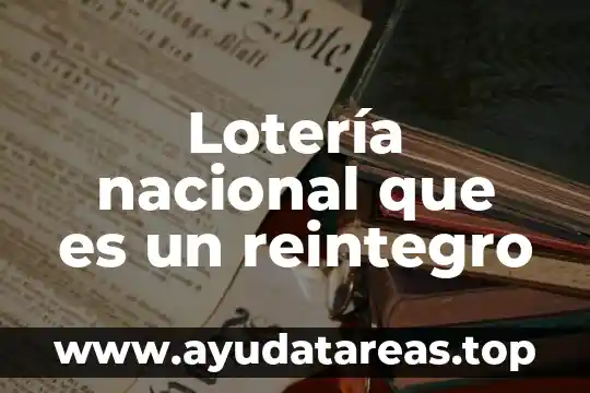 Lotería nacional que es un reintegro