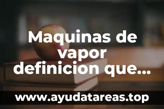 Qué es degollado definición 7 Maquinas de vapor definicion que es