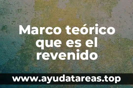 Que es cuerpo teorico 7 Marco teórico que es el revenido