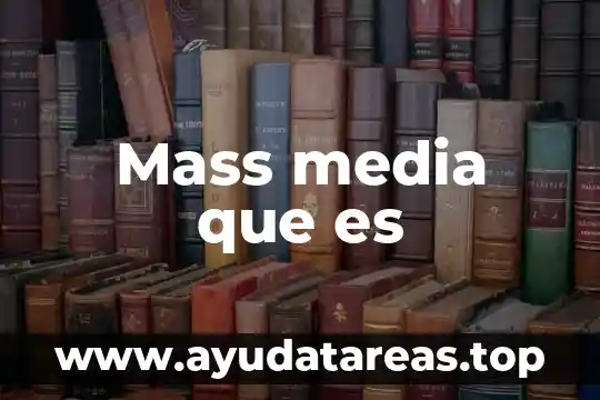 Mass media que es