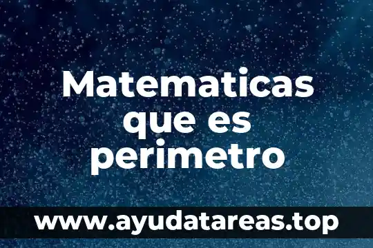 Qué es el área perímetro y volumen de una figura 7 Matematicas que es perimetro