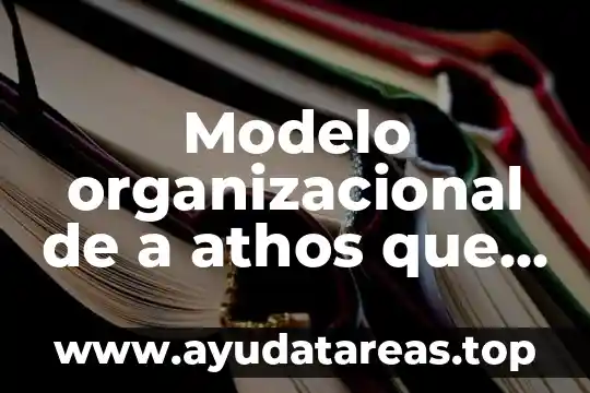 Modelo organizacional de a athos que es