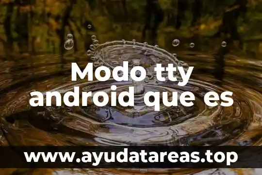 Modo tty android que es