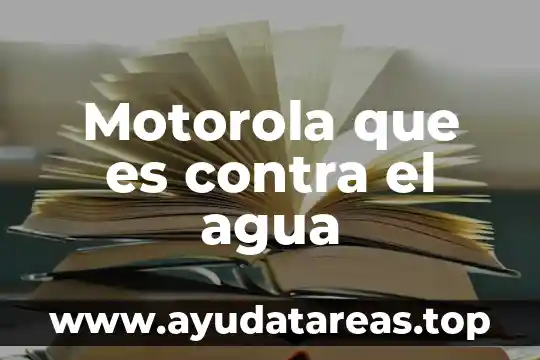 Verve motorola que es 7 Motorola que es contra el agua