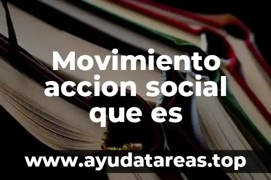 Qué es movimiento vibractil y ameboide 8 Movimiento accion social que es