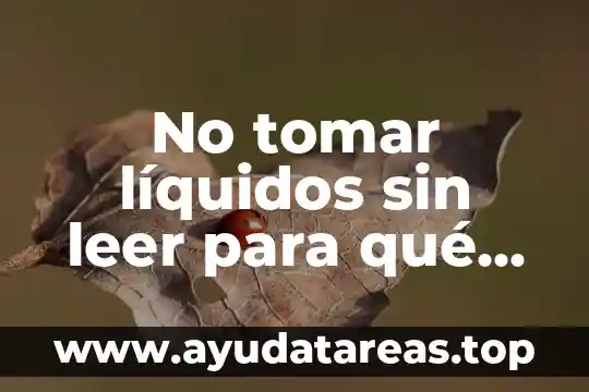 Por que es importante leer varias fuentes de consulta 8 No tomar líquidos sin leer para qué es animados