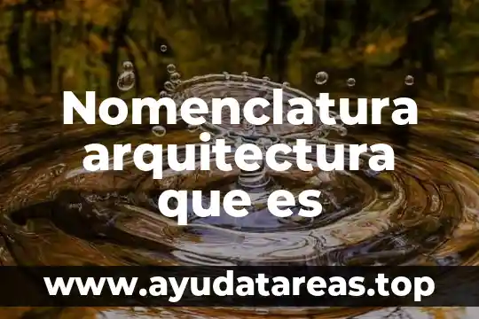 Código de nomenclatura que es 5 Nomenclatura arquitectura que es