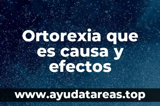 Que es causa y consecuencia de la revolucion mexicana 6 Ortorexia que es causa y efectos