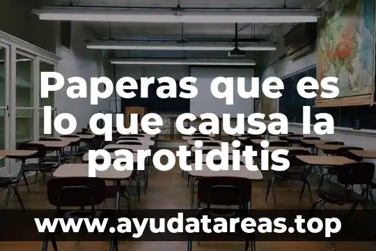 Número que desea aportar que es 7 Paperas que es lo que causa la parotiditis