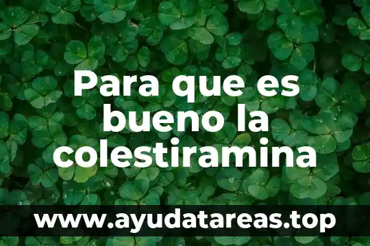Que es bueno para sacar el agua del pulmón 8 Para que es bueno la colestiramina